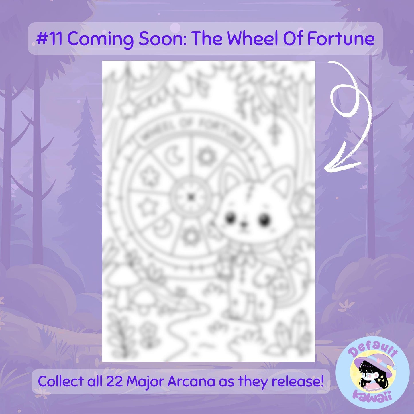 Teaser for #11 The Wheel of Fortune tarot card from Spooky Forest Tarot Volume 2: blurred preview of the upcoming coloring page showing a cute cat-like creature beside a large ornate wheel, with text '#11 Coming Soon: The Wheel Of Fortune' and 'Collect all 22 Major Arcana as they release!' on a purple forest background.